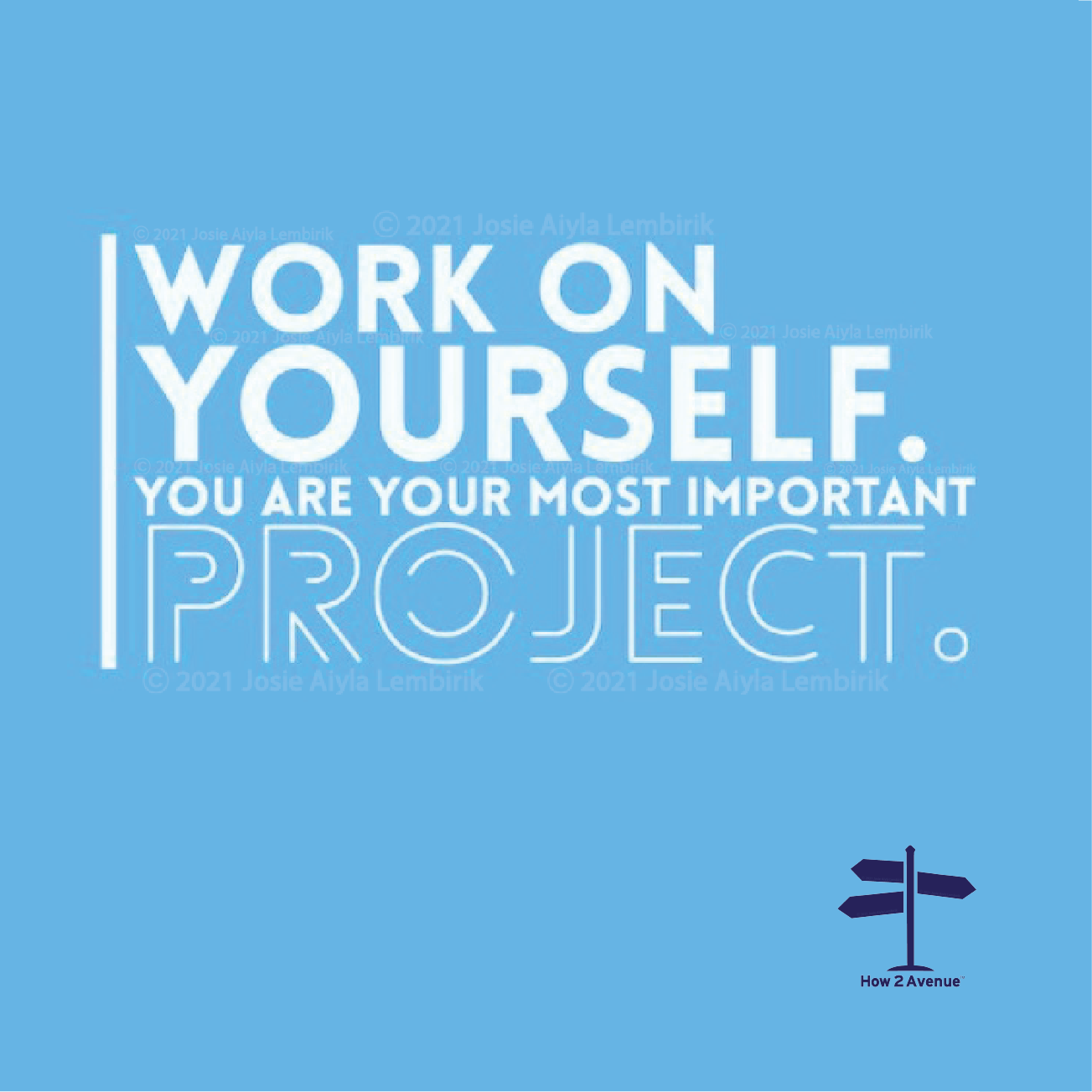 Work on Yourself. You Are Your Most Important Project.